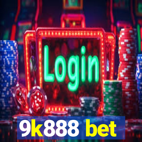 9k888 bet